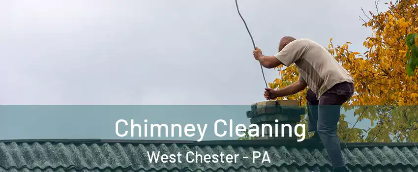  Chimney Cleaning West Chester - PA