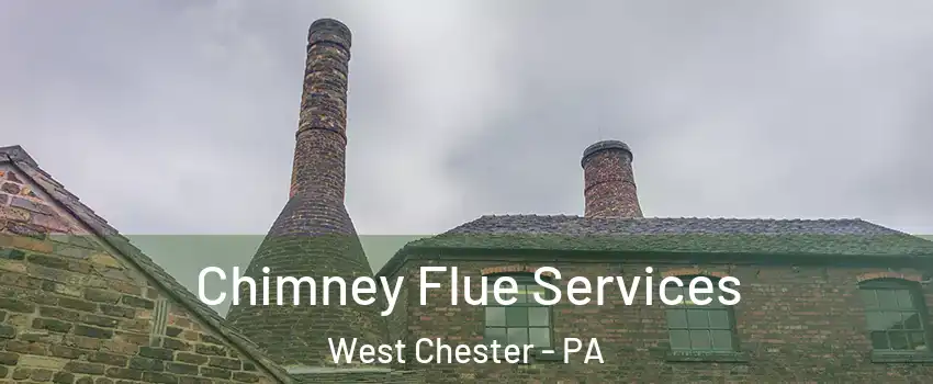  Chimney Flue Services West Chester - PA