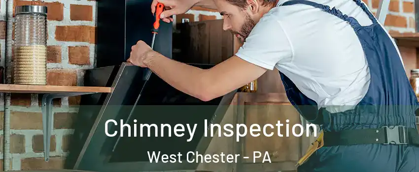  Chimney Inspection West Chester - PA