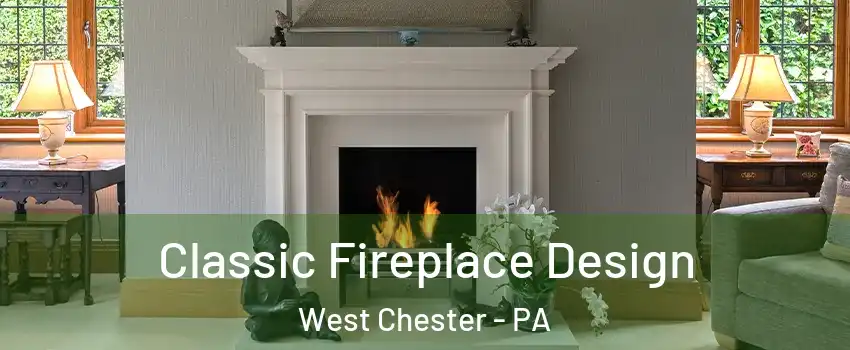  Classic Fireplace Design West Chester - PA