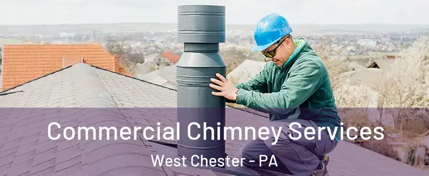  Commercial Chimney Services West Chester - PA