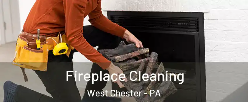  Fireplace Cleaning West Chester - PA