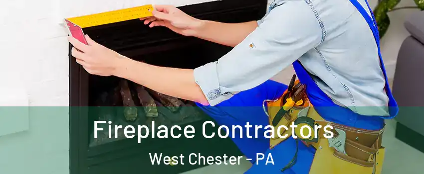  Fireplace Contractors West Chester - PA