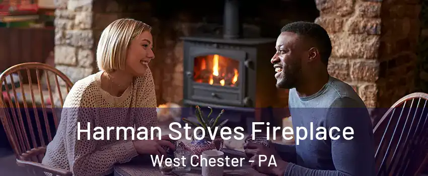  Harman Stoves Fireplace West Chester - PA