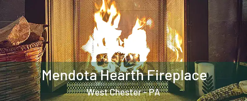  Mendota Hearth Fireplace West Chester - PA