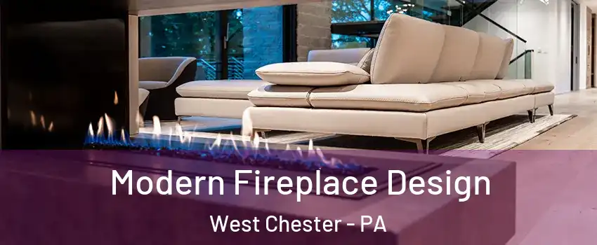  Modern Fireplace Design West Chester - PA
