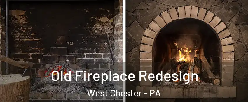  Old Fireplace Redesign West Chester - PA