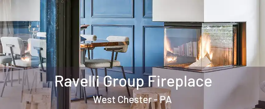  Ravelli Group Fireplace West Chester - PA