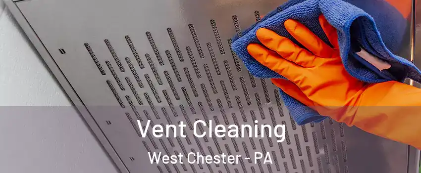  Vent Cleaning West Chester - PA